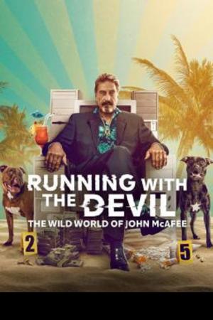 Running with the Devil The Wild World of John McAfee (2022)