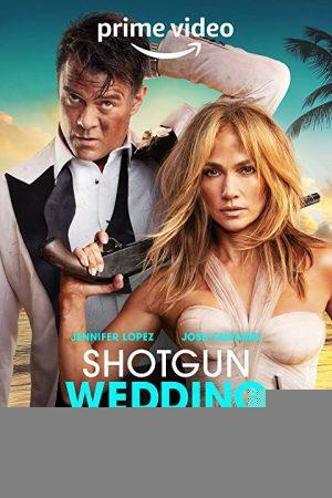 Shotgun Wedding (2022) ฝ่าวิวาห์ระห่ำ