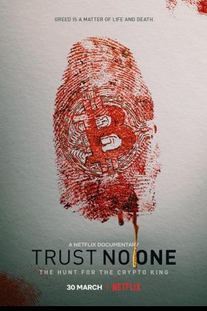 Trust No One The Hunt for the Crypto King (2022) ล่าราชาคริปโต