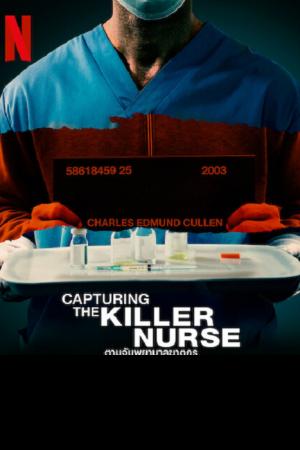 Capturing the Killer Nurse (2022) ตามจับพยาบาลฆาตกร