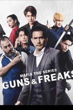 Mafia The Series Guns and Freaks (2022) มาเฟียเดอะซีรีส์ ปืนกลและคนเพี้ยน